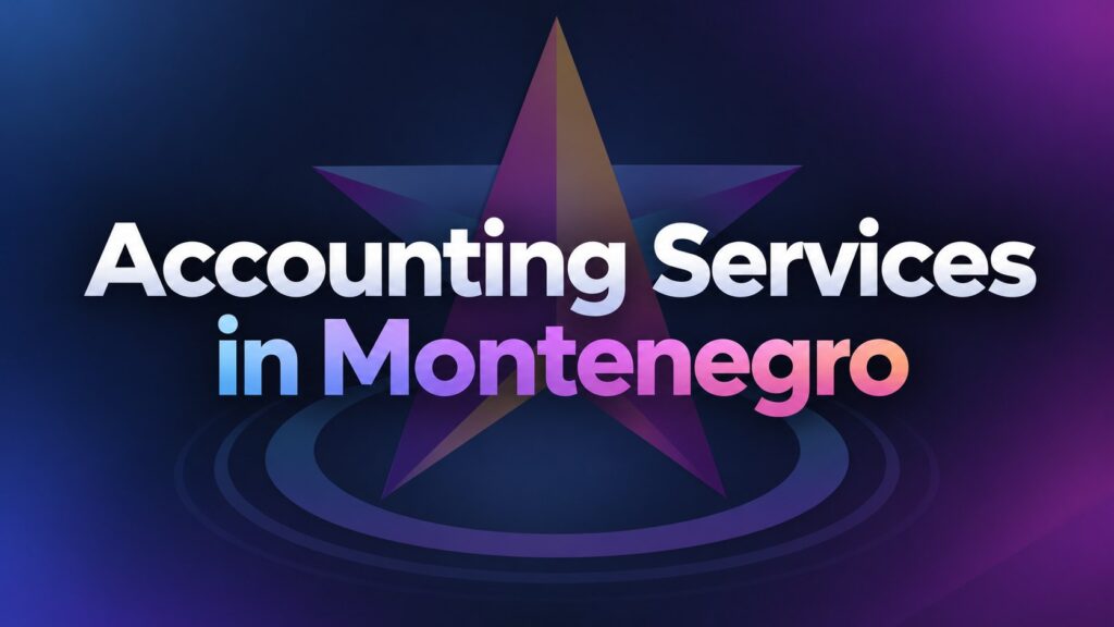 Accounting Services in Montenegro: What Digital Nomads Need to Know